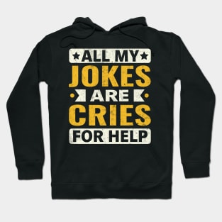 all my jokes are cries for help Hoodie